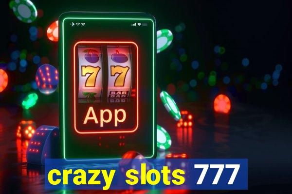 crazy slots 777